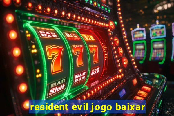 resident evil jogo baixar